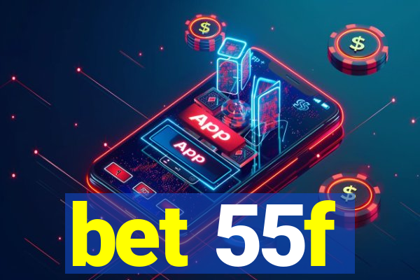 bet 55f